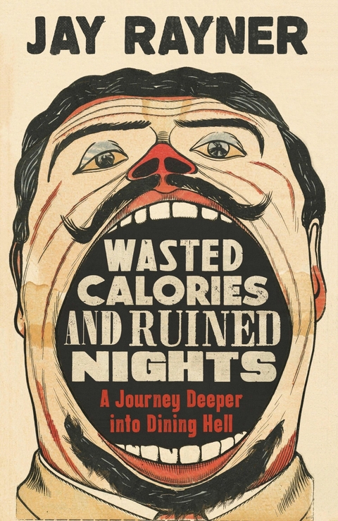 Wasted Calories and Ruined Nights -  Jay Rayner