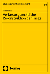 Verfassungsrechtliche Rekonstruktion der Triage - Henrik Haas