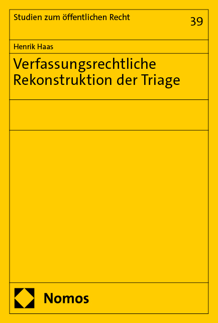 Verfassungsrechtliche Rekonstruktion der Triage - Henrik Haas