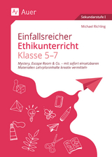 Einfallsreicher Ethikunterricht Klassen 5-7 - Michael Richling