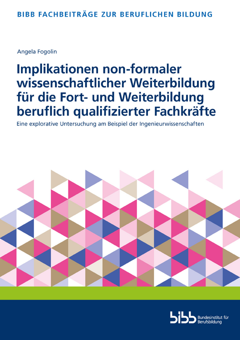 Implikationen non-formaler wissenschaftlicher Weiterbildung für die Fort- und Weiterbildung beruflich qualifizierter Fachkräfte