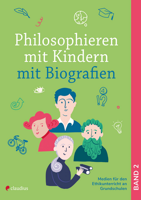 Philosophieren mit Kindern mit Biografien - Arne Moritz, Bianca Schreiber