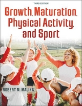 Growth, Maturation, Physical Activity, and Sport - Malina, Robert M.