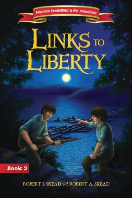 Links to Liberty - Robert J. Skead