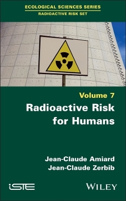 Radioactive Risk for Humans - Jean-Claude Amiard, Jean-Claude Zerbib