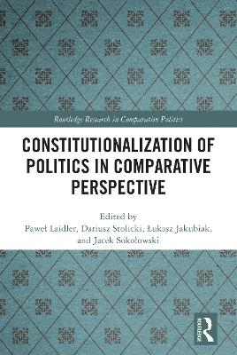 Constitutionalization of Politics in Comparative Perspective - 