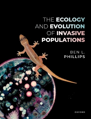 The Ecology and Evolution of Invasive Populations - Ben Phillips