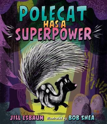 Polecat Has a Superpower - Jill Esbaum