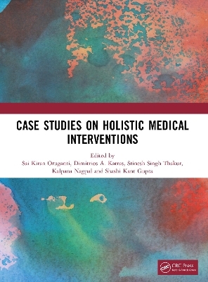 Case Studies on Holistic Medical Interventions - 