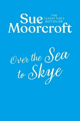 Over the Sea to Skye - Sue Moorcroft