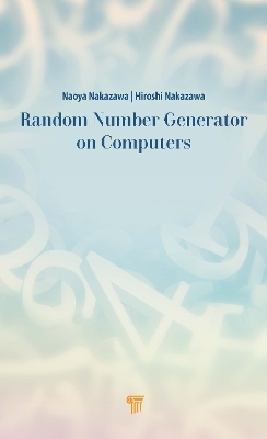 Random Number Generators on Computers - Naoya Nakazawa, Hiroshi Nakazawa