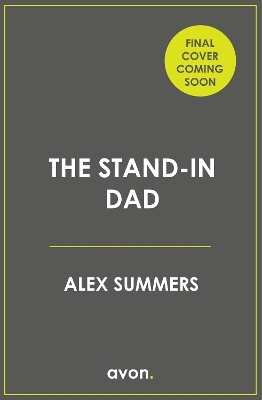 The Stand-in Dad - Alex Summers