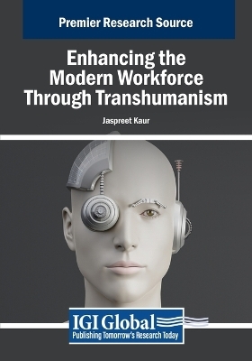 Enhancing the Modern Workforce Through Transhumanism - 