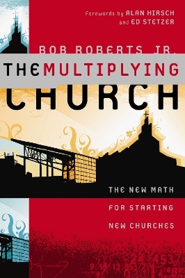 The Multiplying Church - Bob Roberts  Jr.