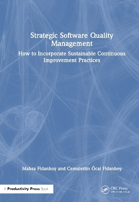 Strategic Software Quality Management - Mahsa Fidanboy, Cemalettin Öcal Fidanboy