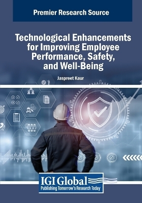 Technological Enhancements for Improving Employee Performance, Safety, and Well-Being - 