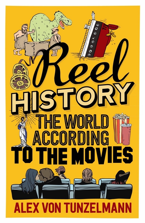 Reel History -  Alex von Tunzelmann