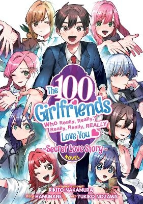 The 100 Girlfriends Who Really, Really, Really, Really, Really Love You: Secret Love Story (Light Novel) -  Hamubane