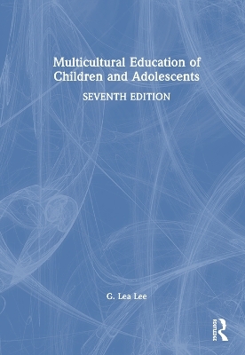 Multicultural Education of Children and Adolescents - G. Lea Lee