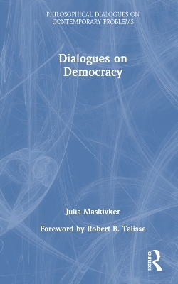 Dialogues on Democracy - Julia Maskivker