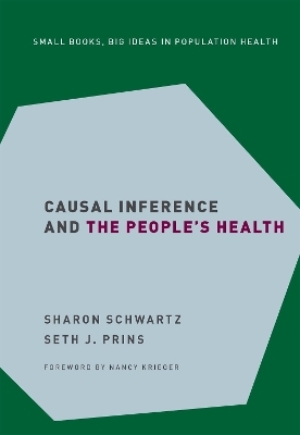 Causal Inference and the People's Health - Sharon Schwartz, Seth J. Prins