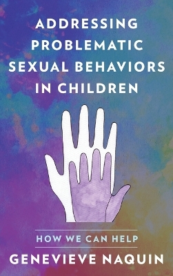 Addressing Problematic Sexual Behaviors in Children - Genevieve Naquin