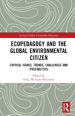 Ecopedagogy and the Global Environmental Citizen - 