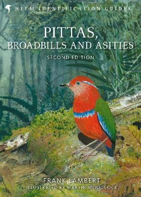 Pittas, Broadbills and Asities - Frank Lambert