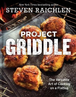 Project Griddle - Steven Raichlen