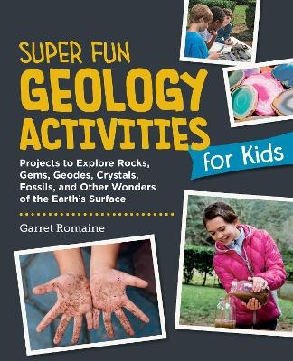 Super Fun Geology Activities for Kids - Garret Romaine