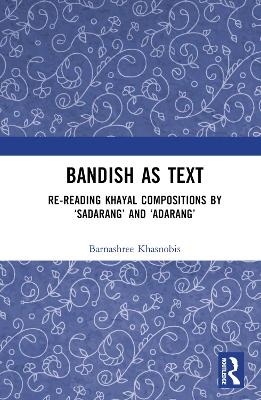 Bandish as Text - Barnashree Khasnobis