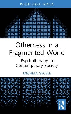 Otherness in a Fragmented World - Michela Gecele