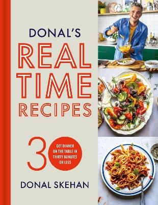 Donal's Real Time Recipes - Donal Skehan