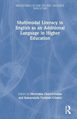 Multimodal Literacy in English as an Additional Language in Higher Education - 