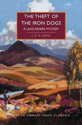 The Theft of the Iron Dogs - E C R Lorac