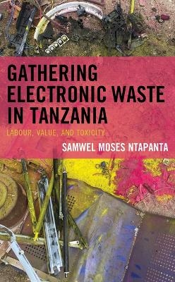 Gathering Electronic Waste in Tanzania - Samwel Moses Ntapanta