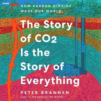 The Story of CO2 Is the Story of Everything - Peter Brannen