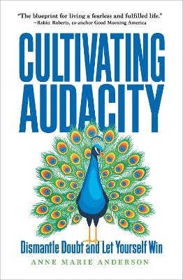 Cultivating Audacity - Anne Marie Anderson