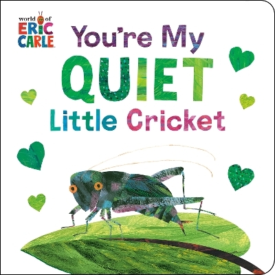 You're My Quiet Little Cricket - Eric Carle