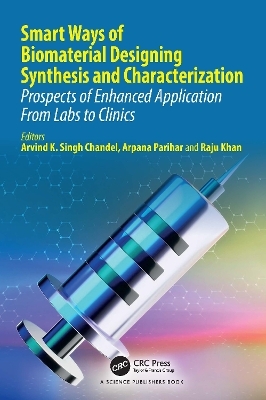 Smart Ways of Biomaterial Designing Synthesis and Characterization - 