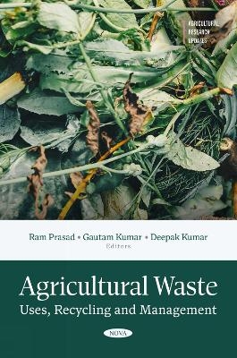 Agricultural Waste: Uses, Recycling and Management - 