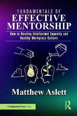 Fundamentals of Effective Mentorship - Matthew Aslett