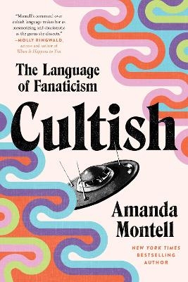 Cultish - Amanda Montell