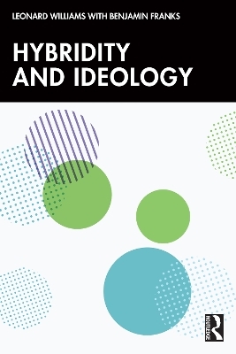 Hybridity and Ideology - Leonard Williams, Benjamin Franks