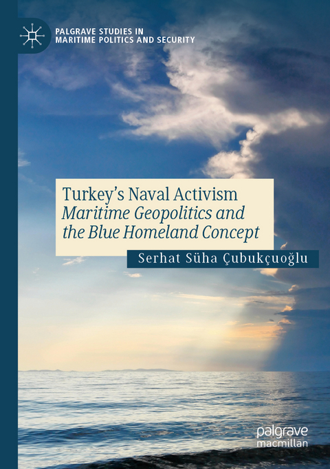 Turkey’s Naval Activism - Serhat Süha Çubukçuoğlu