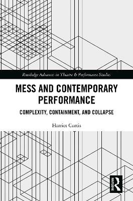 Mess and Contemporary Performance - Harriet Curtis