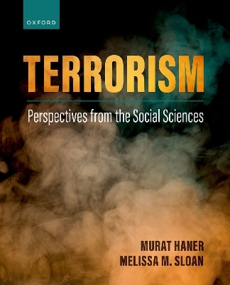 Terrorism: Perspectives from the Social Sciences - Murat Haner, Melissa Sloan