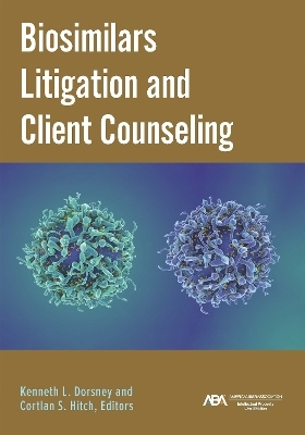 Biosimilars Litigation and Client Counseling - 