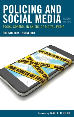 Policing and Social Media - Christopher J. Schneider