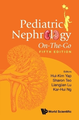 Pediatric Nephrology On-the-go (Fifth Edition) - 